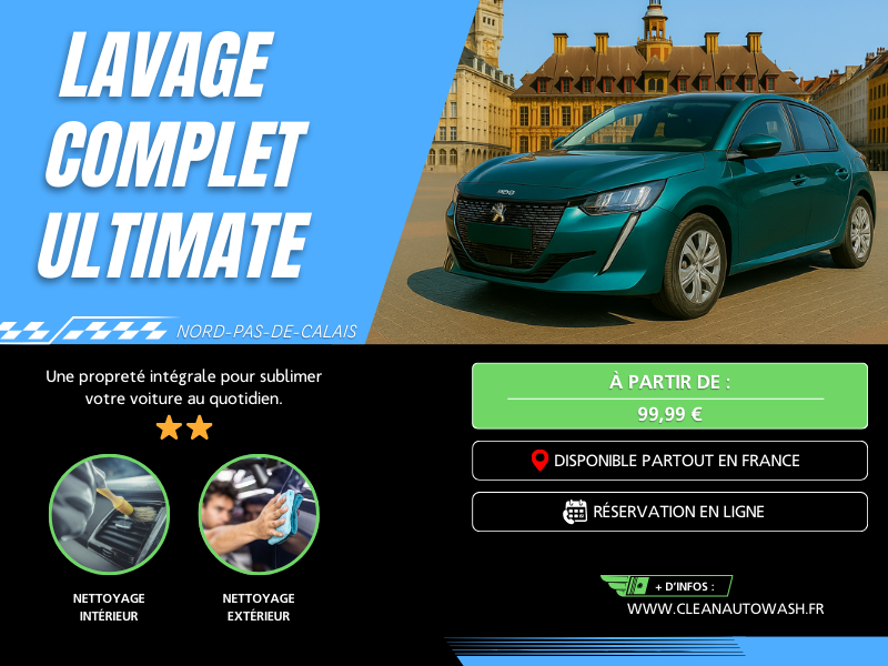 Lavage complet Ultimate à Lille - nettoyage auto intégral haut de gamme